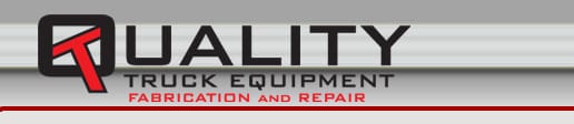 QUALITY TRUCK EQUIPMENT AND FABRICATION INC. QUALITY TRUCK EQUIPMENT AND FABRICATION INC.