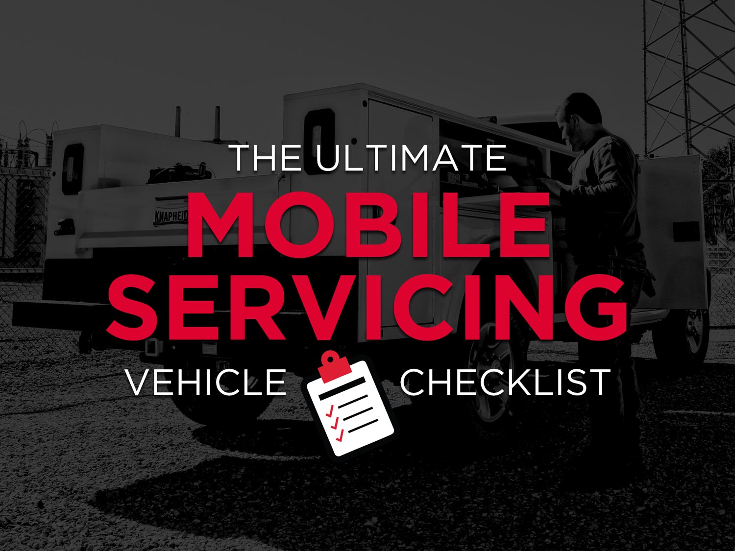 The Ultimate Mobile Servicing Vehicle Checklist